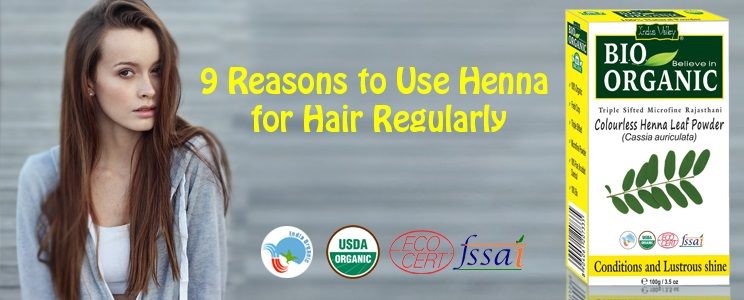 9 Reasons to Use Henna for Hair Regularly